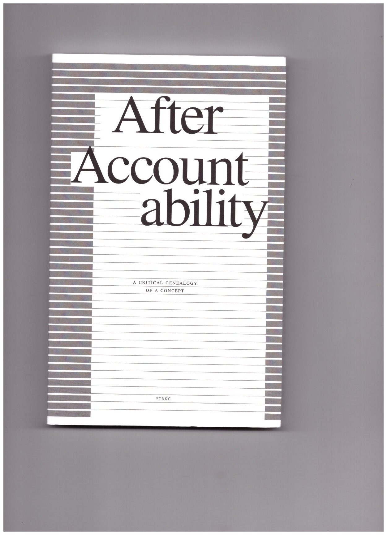 PINKO - After Accountability: a critical genealogy of a concept